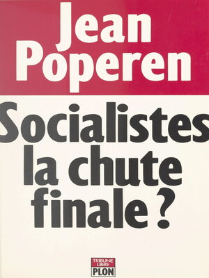 cover image of Socialistes, la chute finale ?
